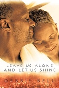 Cover: Leave Us Alone and Let Us Shine - Trafford Publishing