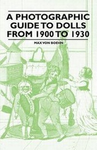 Abbildung von: A Photographic Guide to Dolls from 1900 to 1930 - Read Books
