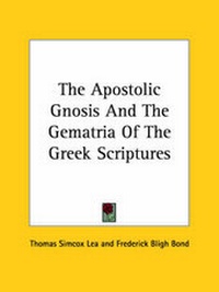 Abbildung von: The Apostolic Gnosis And The Gematria Of The Greek Scriptures - Kessinger Publishing