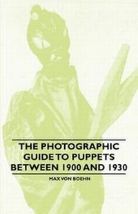 Abbildung von: The Photographic Guide to Puppets Between 1900 and 1930 - Read Books
