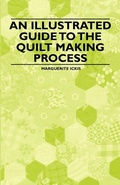 Cover: An Illustrated Guide to the Quilt Making Process - Read Books
