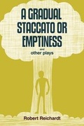 Cover: A Gradual Staccato or Emptiness, and Other Plays - AuthorHouse