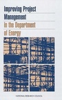 Cover: Improving Project Management in the Department of Energy - National Academies Press