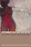 Cover: Experiments in a Jazz Aesthetic - University of Texas Press