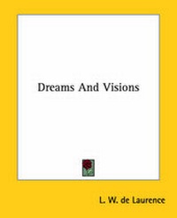Abbildung von: Dreams And Visions - Kessinger Publishing