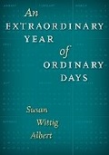 Cover: An Extraordinary Year of Ordinary Days - University of Texas Press