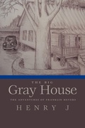 Cover: The Big Gray House - Trafford Publishing