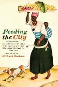 Cover: Feeding the City - University of Texas Press