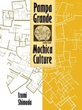 Cover: Pampa Grande and the Mochica Culture - University of Texas Press