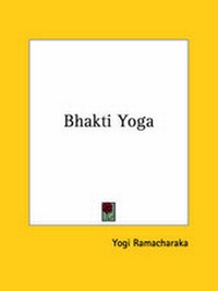 Abbildung von: Bhakti Yoga - Kessinger Publishing