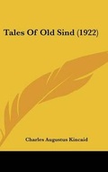 Cover: Tales Of Old Sind (1922) - Kessinger Publishing