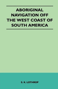 Abbildung von: Aboriginal Navigation Off the West Coast of South America - Read Books