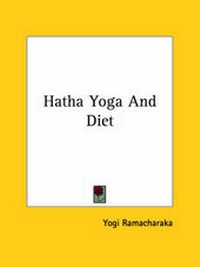 Abbildung von: Hatha Yoga And Diet - Kessinger Publishing