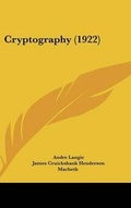 Cover: Cryptography (1922) - Kessinger Publishing