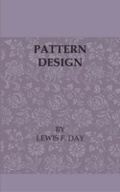 Cover: Pattern Design - A Book for Students Treating in a Practical Way of the Anatomy - Planning & Evolution of Repeated Ornament - Read Books Ltd.