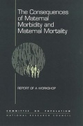 Cover: The Consequences of Maternal Morbidity and Maternal Mortality - National Academies Press