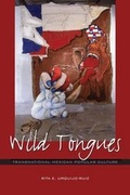 Cover: Wild Tongues - University of Texas Press