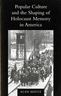 Cover: Popular Culture and the Shaping of Holocaust Memory in America - University of Washington Press