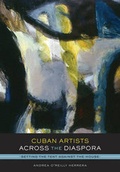 Cover: Cuban Artists Across the Diaspora - University of Texas Press