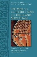 Cover: The War for the Heart and Soul of a Highland Maya Town - University of Texas Press