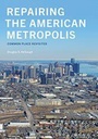 Cover: Repairing the American Metropolis - University of Washington Press