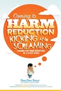 Cover: Coming to Harm Reduction Kicking & Screaming - AuthorHouse