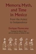 Cover: Memory, Myth, and Time in Mexico - University of Texas Press