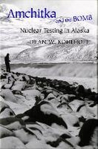 Enlarge image Cover: Amchitka and the Bomb - University of Washington Press