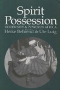 Cover: Spirit Possession, Modernity, and Power in Africa - University of Wisconsin Press