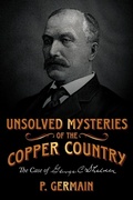 Cover: Unsolved Mysteries of the Copper Country - AuthorHouse