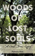 Cover: Woods of Lost Souls- "A Small Towns Legacy" - AuthorHouse