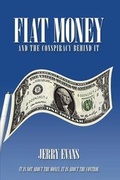 Cover: Fiat Money and the Conspiracy Behind It - AuthorHouse
