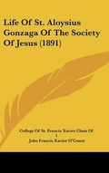 Abbildung von: Life Of St. Aloysius Gonzaga Of The Society Of Jesus (1891) - Kessinger Publishing