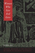 Cover: Women Who Live Evil Lives - University of Texas Press