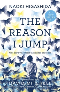 Abbildung von: The Reason I Jump: one boy's voice from the silence of autism - Sceptre