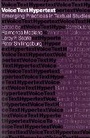 Cover: Voice, Text, Hypertext - University of Washington Press