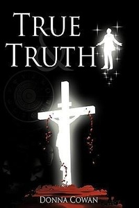 Enlarge image Cover: True and Truth - AuthorHouse
