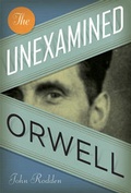 Cover: The Unexamined Orwell - University of Texas Press