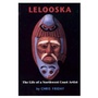 Cover: Lelooska - University of Washington Press