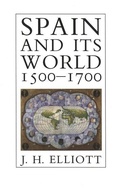Cover: Spain and Its World, 1500-1700 - Yale University Press