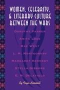 Cover: Women, Celebrity, and Literary Culture Between the Wars - University of Texas Press