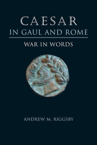 Enlarge image Cover: Caesar in Gaul and Rome - University of Texas Press