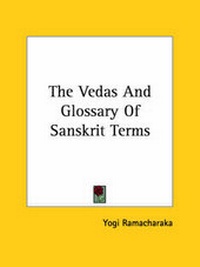 Abbildung von: The Vedas And Glossary Of Sanskrit Terms - Kessinger Publishing