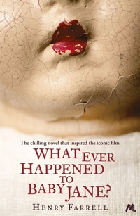 Enlarge image Cover: What Ever Happened to Baby Jane? - Mulholland Books