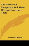 Cover: The History Of Conspiracy And Abuse Of Legal Procedure (1921) - Kessinger Publishing