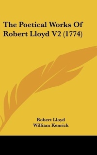 Abbildung von: The Poetical Works Of Robert Lloyd V2 (1774) - Kessinger Publishing, LLC