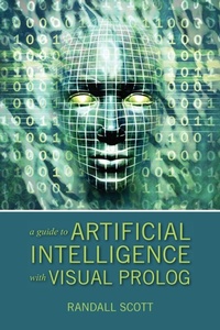 Enlarge image Cover: A Guide to Artificial Intelligence with Visual PROLOG - Outskirts Press