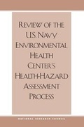 Cover: Review of the U.S. Navy Environmental Health Center's Health-Hazard Assessment Process - National Academies Press