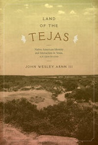 Enlarge image Cover: Land of the Tejas - University of Texas Press