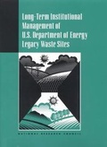 Cover: Long-Term Institutional Management of U.S. Department of Energy Legacy Waste Sites - National Academies Press